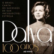 Dalva de Oliveira 100 anos - Ao vivo