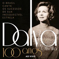 Dalva de Oliveira 100 anos - Ao vivo