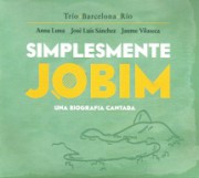 Simplesmente Jobim (Una biografía cantada)