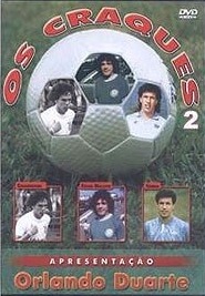 Os craques 2 (Casagrande - Cesar Maluco - Careca)