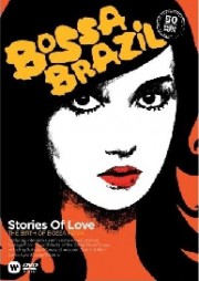 Bossa Brazil - Stories of love (The birth of Bossa Nova)