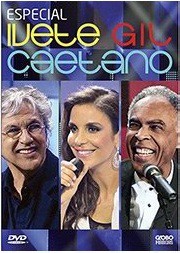 Especial Ivete, Gil, Caetano