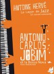 Antonio Carlos Jobim et la Bossa Nova (Antoine Hervé, La leçon de Jazz: un concert commenté)