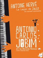 Antonio Carlos Jobim et la Bossa Nova (Antoine Hervé, La leçon de Jazz: un concert commenté)