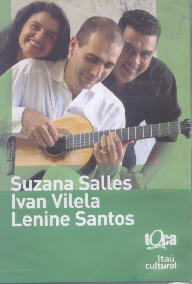 Suzana Salles, Ivan Vilela & Lenine Santos