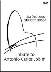 Lisa Ono 2007 Sunset Bossa - Tribute to Antonio Carlos Jobim (Ed. Jpn)