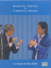 Roberto Carlos e Caetano Veloso e a música de Tom Jobim