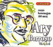 Ary Barroso: Nossa homenagem - 100 anos, Vol. 4, 5 e 6