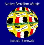 Native Brazilian Music - Leopold Stokowski
