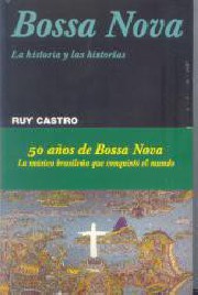 Bossa Nova: La historia y las historias (Chega de saudade)