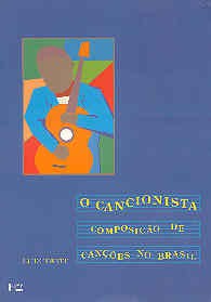 O cancionista: Composição de canções no Brasil