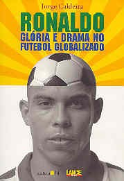 Ronaldo, glória e drama no futebol globalizado