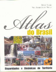 Atlas do Brasil: Disparidades e dinâmicas do território