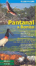 Guia Philips: Pantanal & Bonito