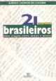 21 escritores brasileiros (Uma viagem entre mitos e motes)