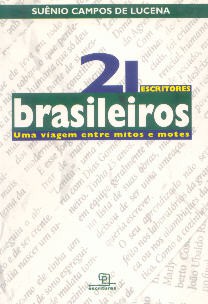 21 escritores brasileiros (Uma viagem entre mitos e motes)