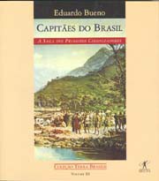 Capitães do Brasil: A saga dos primeiros colonizadores