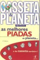 As melhores piadas do planeta... e da casseta também!