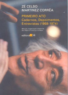 Primeiro ato - Cadernos, depoimentos, entrevistas (1958-1974)