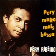 Pery muito mais bossa