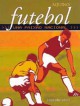 Futebol: Uma paixão nacional