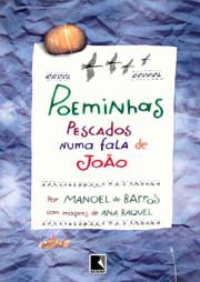 Poeminhas pescados numa fala de João