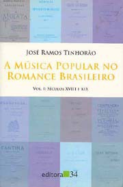 A música popular no romance brasileiro, vol.1: Séculos XVIII e XIX