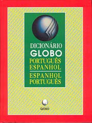 Dicionário Globo Português-Espanhol / Espanhol-Português