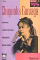 Chiquinha Gonzaga (Grande compositora popular brasileira)