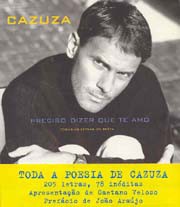 Cazuza: Preciso dizer que te amo (Todas as letras do poeta)