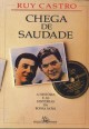 Chega de saudade: A história e as histórias da Bossa Nova (Edição revista, ampliada e definitiva)