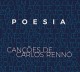 Poesía - Canções de Carlos Rennó