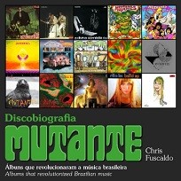 Discobiografia Mutante - Álbuns que revolucionaram a música brasileira