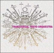 Transversal Frevo Orquestra (Frevo encantado,...)