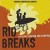 Rio breaks