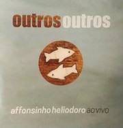 Outros outrs - Affonsinho Heliodoro ao vivo