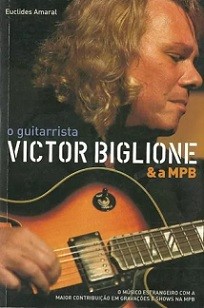 O guitarrista Victor Biglione & a MPB