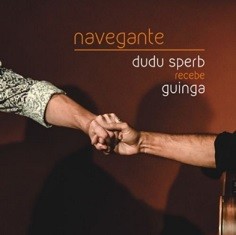 Navegante - Dudu Sperb recebe Guinga