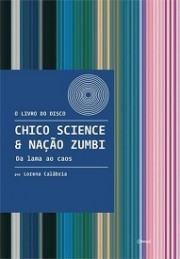 Chico Science & Nação Zumbi - Da lama ao caos
