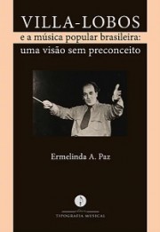 Villa-Lobos e a música popular brasileira: uma visão sem preconceito