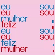 Eu sou mulher, eu sou feliz