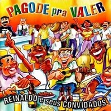 Reinaldo e seus convidados - Pagode pra valer