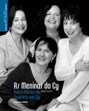 As meninas do Cy - Vida e música do Quarteto em Cy