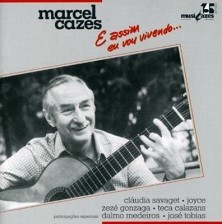 Marcel Cazes - E assim eu vou vivendo...