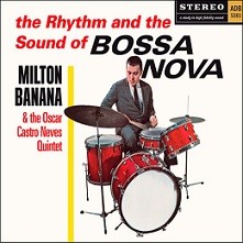 The Rhythm and the Sound of Bossa Nova (1962) + Balançando com Milton Banana Trio (1966)