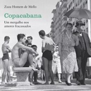 Copacabana (Um mergulho nos amores fracassados) - Zuza Homem de Mello