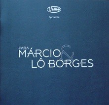 Para Márcio & Lô Borges