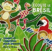 Écoute le Brésil - Chants et comptines pour enfants