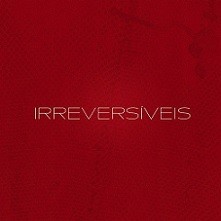 Irreversíveis (Boa sorte,...)