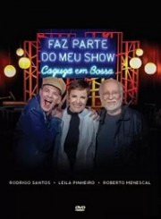 Faz parte do meu show - Cazuza em bossa